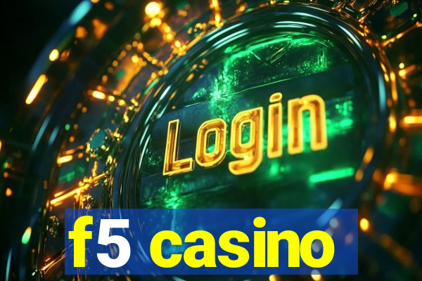 f5 casino