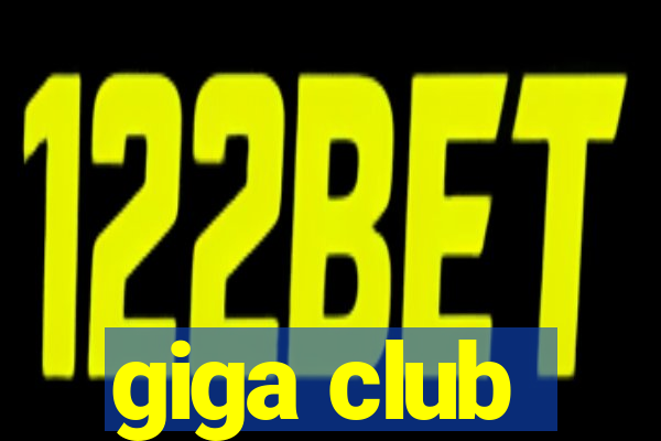 giga club