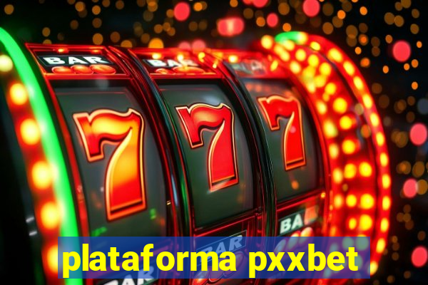 plataforma pxxbet