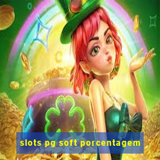 slots pg soft porcentagem