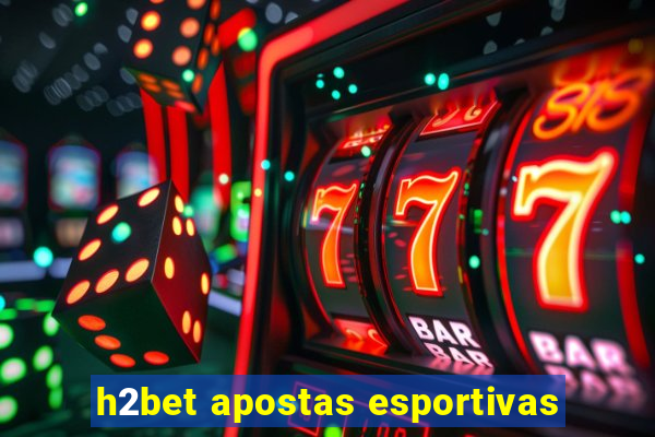 h2bet apostas esportivas