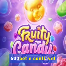 600bet e confiável