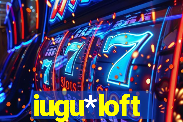 iugu*loft