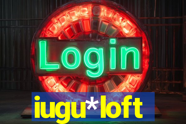 iugu*loft