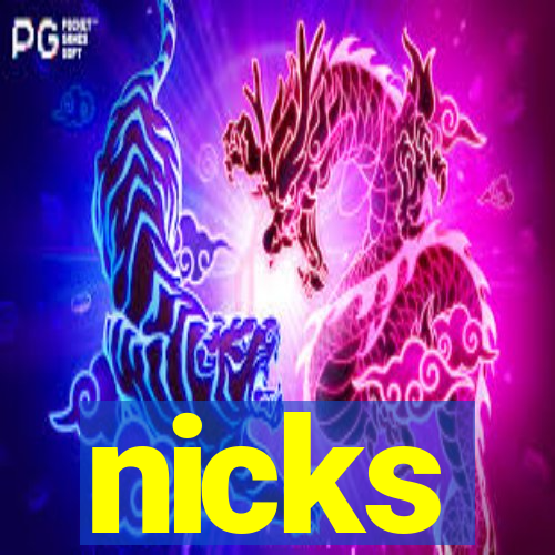 nicks