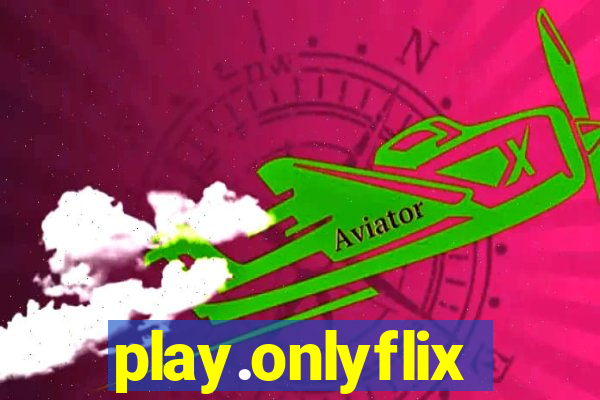 play.onlyflix