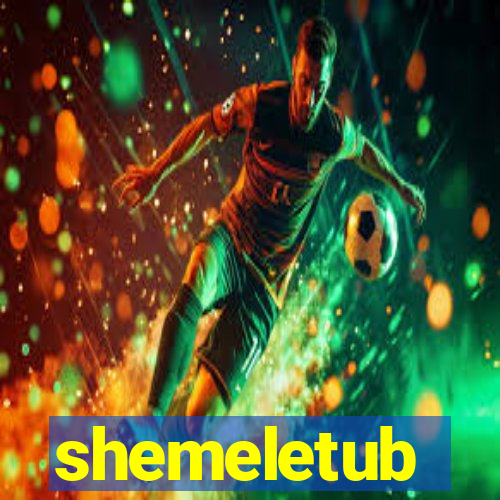 shemeletub