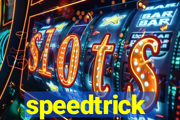 speedtrick