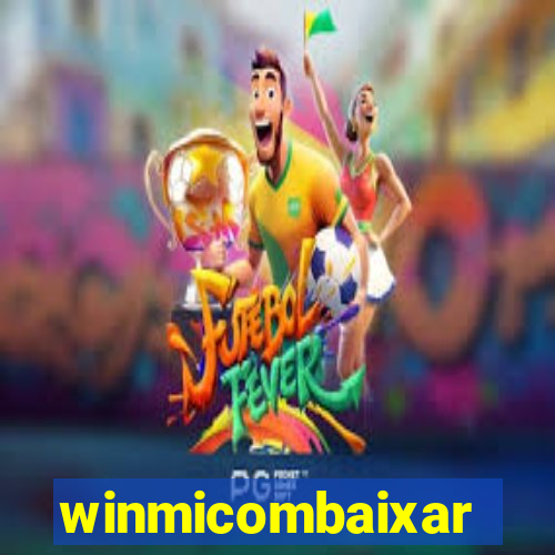 winmicombaixar